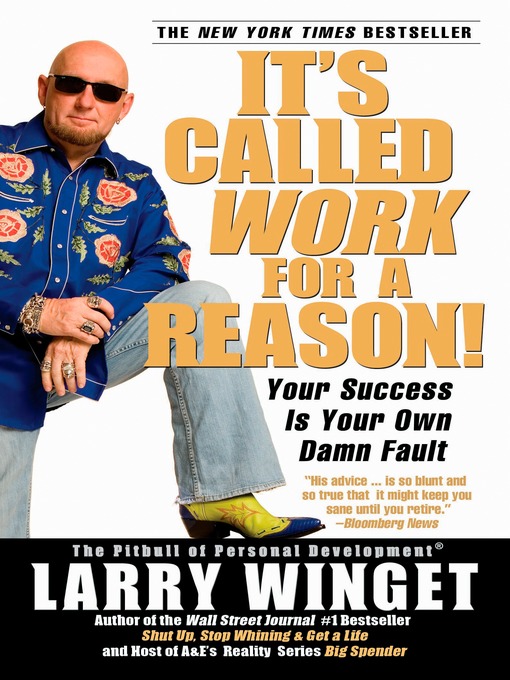 Title details for It's Called Work for a Reason! by Larry Winget - Available